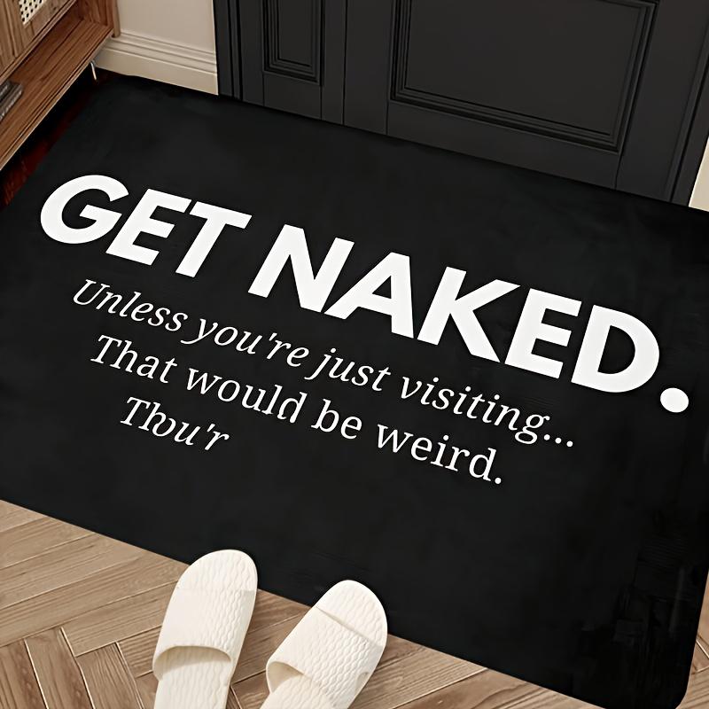 VIKAMA ‘GET NAKED’ Quirky Doormat Water-Absorbing, Non-Slip Entrance Hallway Mat Bathroom, Toilet Carpet Home Decor