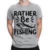 Rather Be Fishing Funny Angler Gift Fish Lovers Adventures Mens T-Shirts #TA-89