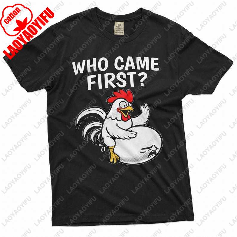 Mens Funny Humorous Tshirt Who Came First Classic Chicken and Egg Dilemma Double Meaning Inappropriate Adult Shirt Cotton Tees