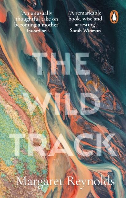 The The Wild Track : Adopting, Mothering, Belonging Book