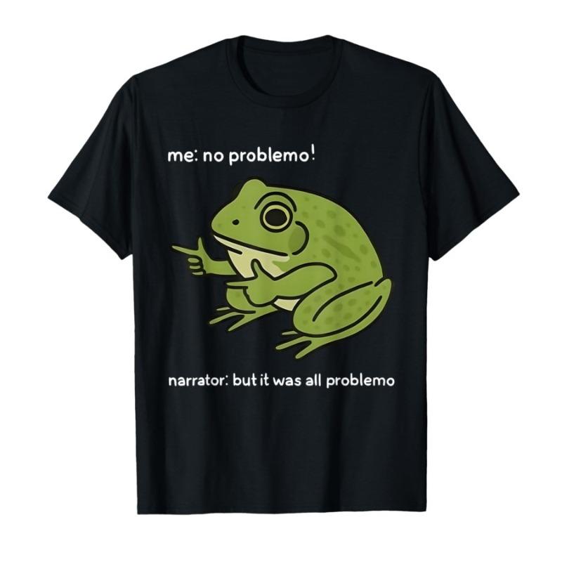 Me No Problemo Narrator But It Was All Problemo Funny Meme Tshirt for Men Women 100 Cotton T Shirts Short Sleeve Tops Tees