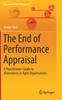 The The End of Performance Appraisal : A Practitioners' Guide To Alternatives In Agile Organisations Book