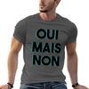 Oui Mais Non Colloquial French Tshirt Big And Tall Crew Neck Tee