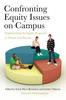 The Confronting Equity Issues On Campus : Implementing the Equity Scorecard In Theory and Practice Book