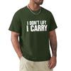 I Don'T Lift, I Carry - White T-Shirt Man Clothes Anime T Shirts Fruit Of The Loom Mens T Shirts