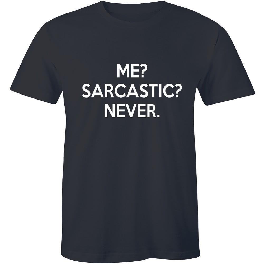 Me ? Sarcastic ? Never - Funny Sarcasm Shirt Men's Premium T-shirt Gift Tee Unisex T-Shirt