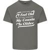 My Cousin is Older 30th 40th 50th Birthday Unisexs Light Cotton TShirt
