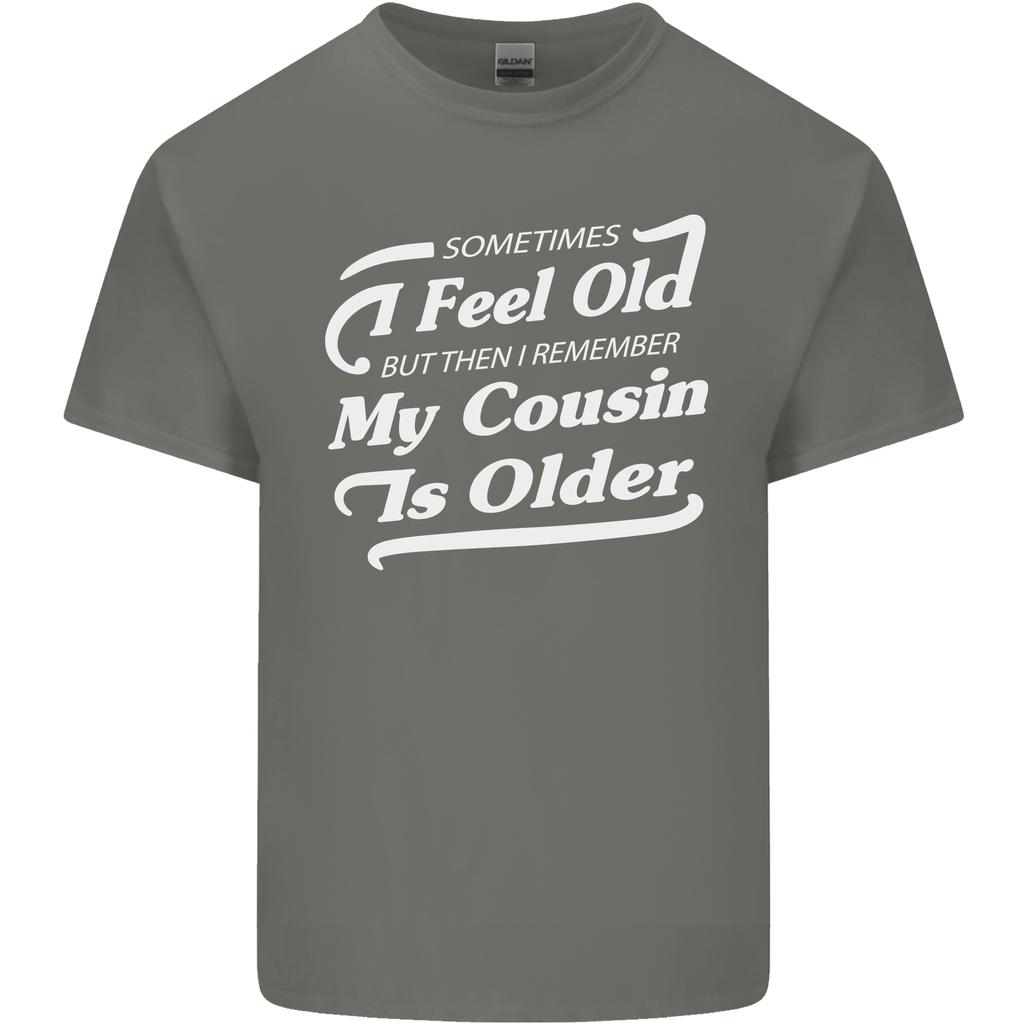 My Cousin is Older 30th 40th 50th Birthday Unisexs Light Cotton TShirt
