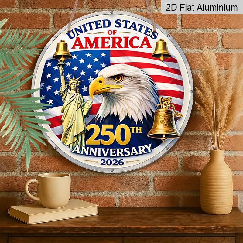 2D плоский, 1 шт. Круглый США 250-летие 2026 Алюминиевая подвесная табличка, Патриотический Белоголовый орлан Статуя Свободы Колокол Свободы Дизайн, Ретро Металлическая настенная