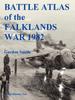 Книга Battle Atlas Of The Falklands War 1982 By Land Sea And Air by Gordon Smith - Paperback