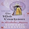 The Mad Courtesan by Edward Marston Paperback Book 9780749010331