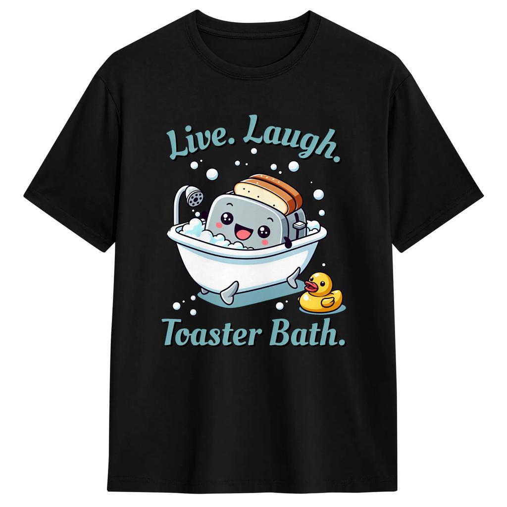 Live Laugh Toaster Bath Men T Shirts Novelty Tees Short Sleeve Crewneck T-Shirts Pure Cotton Gift Idea Tops