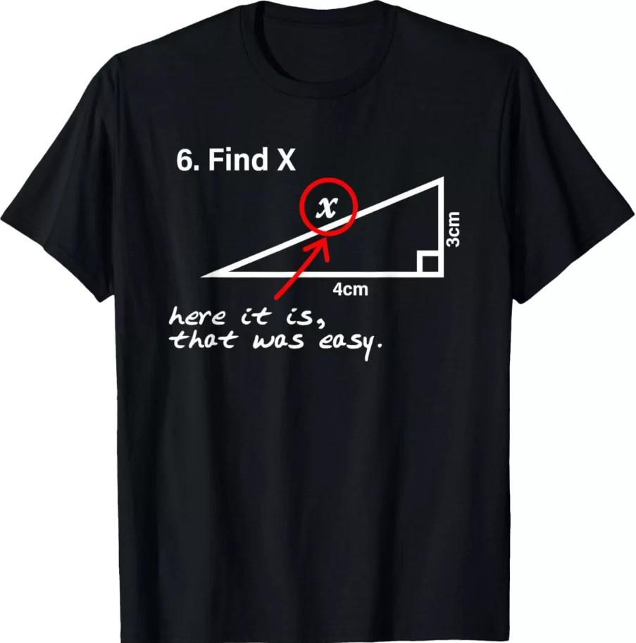 Find X Math Joke T-Shirt | Funny STEM Nerd Tee | Teacher Student Graphic Shirt