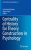 The Centrality of History for Theory Construction In Psychology : 14 Book