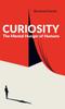 The Curiosity : The Mental Hunger of Humans Book