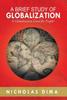 The A Brief Study of Globalization : Is Globalization Good for People? Book