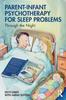 Книга Parent-Infant Psychotherapy for Sleep Problems : Through the Night