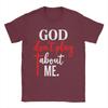 God Dont Play About Me T Shirt For Unisex Pure Cotton Crazy Tshirt Round Collar Tees Short Sleeve Clothes Gift Idea
