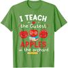 I Teach the Cutest Apples in the Orchard Cute Fall Teacher T-Shirt