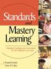 Книга Standards and Mastery Learning : Aligning Teaching and Assessment So All Children Can Learn