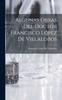 Книга Algunas Obras Del Doctor Francisco Lopez De Villalobos