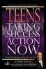 Книга Teens Taking Success Action Now : 12 Actions for Lifelong Success Every Teen Can Take
