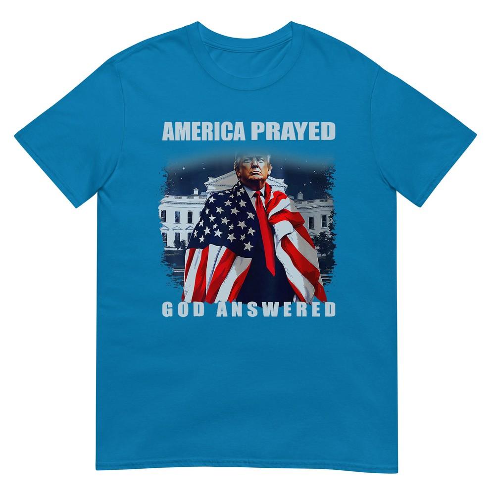 Trump America Prayed God Answered TShirt