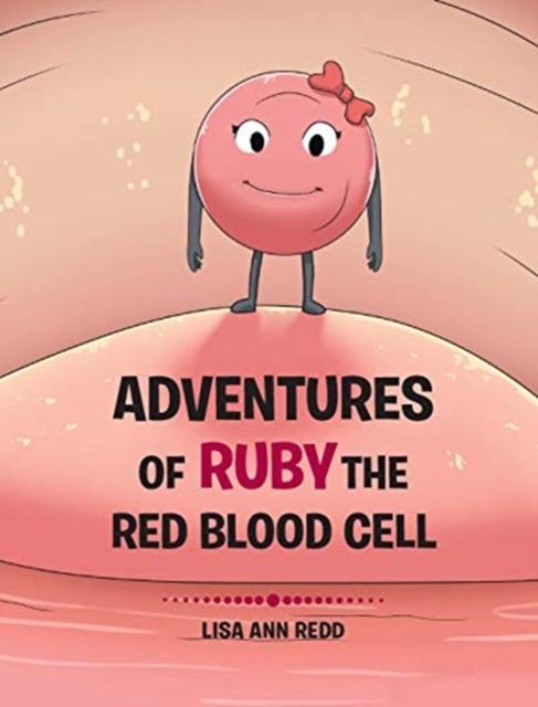 The Adventures of Ruby the Red Blood Cell Book
