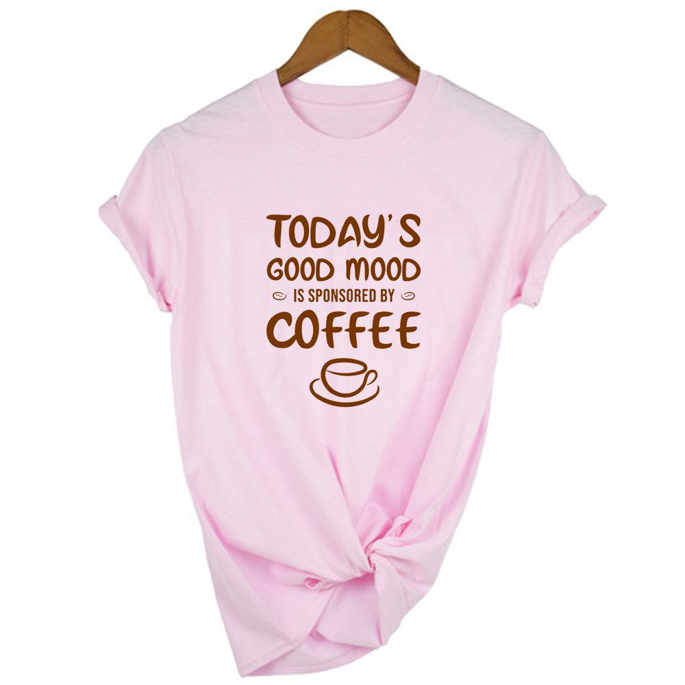 Today S Good Mood Is Sponsored By Coffee Women Funny T Shirt Mom Coffee Life Harajuku
