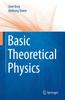 Книга Basic Theoretical Physics : A Concise Overview