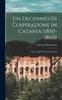 Книга Un Decennio Di Cospirazione In Catania 1850-1860 : Con Carteggi E Documenti Inediti