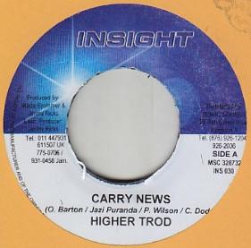 7inch Record HIGHER TROD FAMILY - Carry News INS030 Insight 2006 Jamaica Reggae, Ska & Dub Used