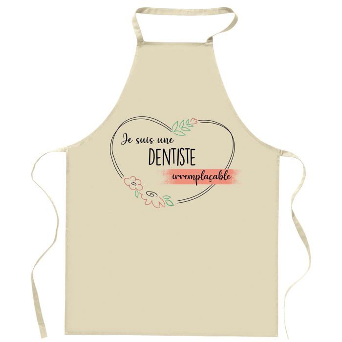Tablier de cuisine - Dentiste Irremplaçable - Coton résistant - Impression humour made in France - Liens réglables