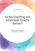The Ist Das Coaching Von Erfahrenen Coachs Besser? Entwicklungen Und Erfolg Im Systemischen Coaching Book