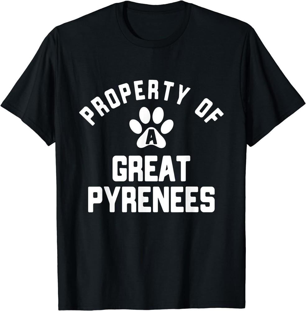 Property Of A Great Pyrenees Pyrenean Dog T-Shirt Size S-5XL