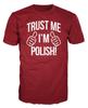 Trust Me IM Polish Funny Polska Польша Чемпионат мира по футболу Олимпийские игры в подарок футболка унисекс