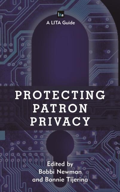 The Protecting Patron Privacy : A LITA Guide Book