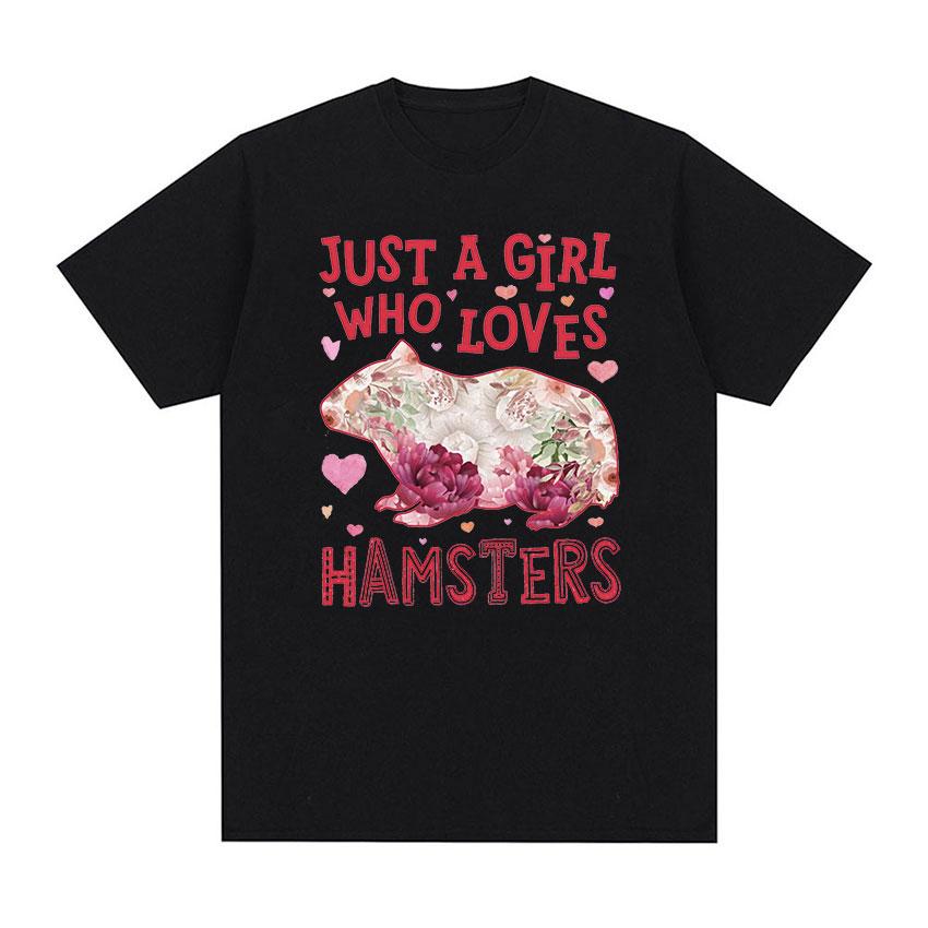 Just A Girl Who Loves Hamsters Funny Meme T Shirt Men Women Casual 100% Cotton Oversized T-shirt Retro Harajuku Fashion T-shirts