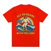 Get on Board with The Lord Funny Jesus Meme T Shirts Unisexs Clothing Women Casual Cotton Fashion Short Sleeve 2026 Summer Tshirt