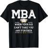 MBA Когда ваша чушь больше не может вас продвинуть Забавная графическая футболка