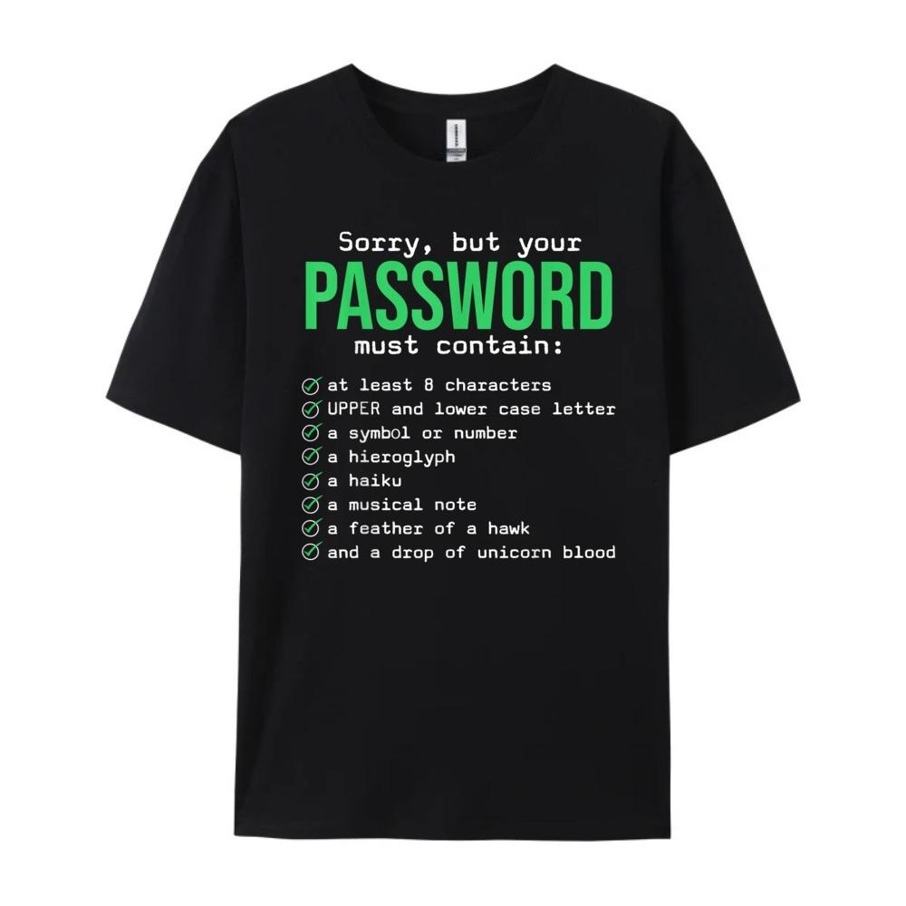 2026 Sorry But Your Password Must Contain Computer Tech Unisex Women Designer Clothes Fashionable and Trendy Meme Summer T Shirt