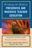 Книга Breaking the Mold of Preservice and Inservice Teacher Education : Innovative and Successful Practices for the Twenty-first Century