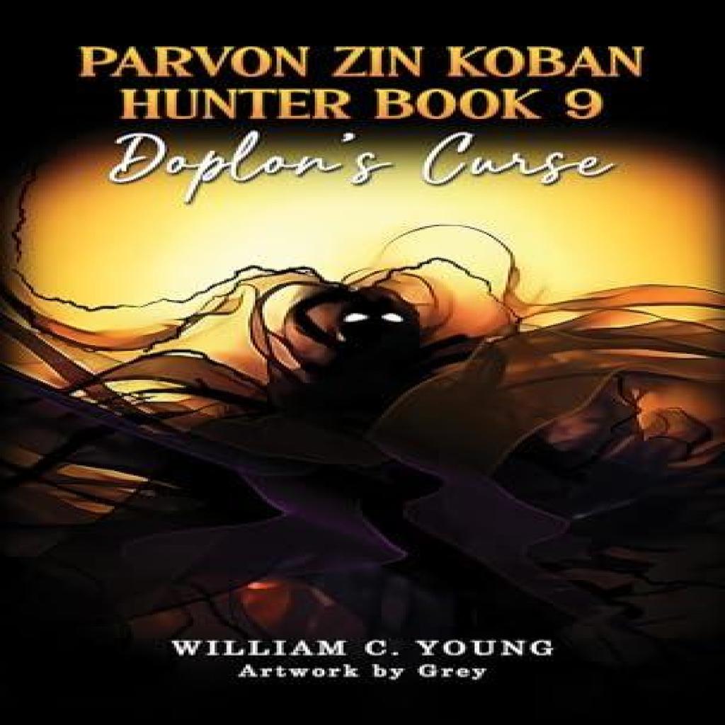 Parvon Zin Koban Hunter Book 9 Doplons Curse by William C. Young Paperback Book 9781037101205