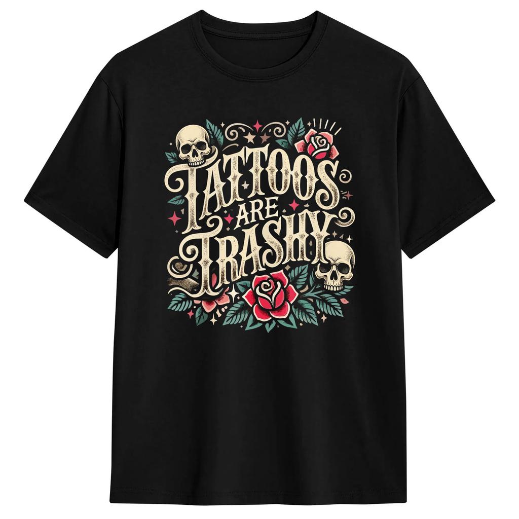 Unisex Tattoos Are Trashy Tattoo Tshirts Cotton Top Tees Beach Y2k Casual Short Sleeve Tshirt Oneck Hippie Print Tshirt