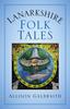 Книга Lanarkshire Folk Tales