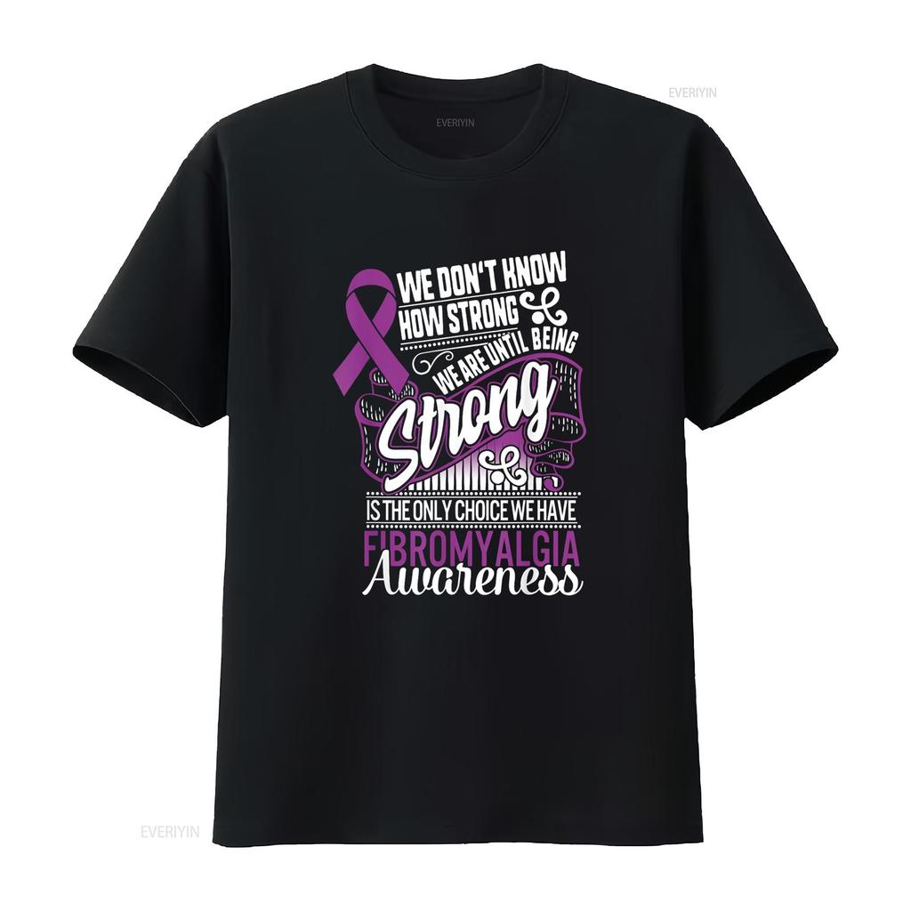 Being Strong Is The Only Choice Fibromyalgia Awareness T Shirt vintage Washed Unisex streetwear Stylish Breathable Comfortable