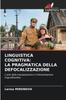 Книга Linguistica Cognitiva : La Pragmatica Della Defocalizzazione