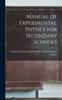 Книга Manual of Experimental Physics for Secondary Schools