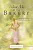 Книга Meet Me At the Bakery : My Journey Through Grief and Back To Life