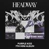 PURPLE KISS - мини 7th [HEADWAY] - Дата релиза 2024.10.23